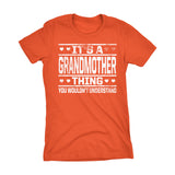 It's A GRANDMOTHER Thing You Wouldn't Understand - 002 Grandma Ladies Fit T-shirt