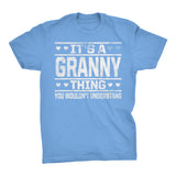 It's A GRANNY Thing You Wouldn't Understand - 002 Grandmother T-shirt