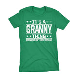 It's A GRANNY Thing You Wouldn't Understand - 002 Grandmother Ladies Fit T-shirt