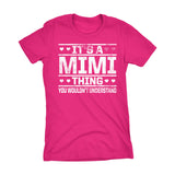 It's A MIMI Thing You Wouldn't Understand - 002 Grandmother Ladies Fit T-shirt