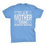 It's A MOTHER Thing You Wouldn't Understand - 002 Mom T-shirt