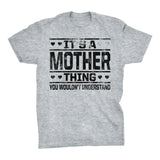 It's A MOTHER Thing You Wouldn't Understand - 002 Mom T-shirt
