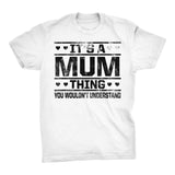 It's A MUM Thing You Wouldn't Understand - 002 Grandmother T-shirt