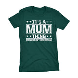 It's A MUM Thing You Wouldn't Understand - 002 Grandmother Ladies Fit T-shirt