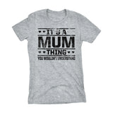 It's A MUM Thing You Wouldn't Understand - 002 Grandmother Ladies Fit T-shirt