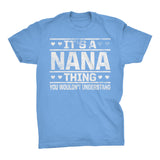 It's A NANA Thing You Wouldn't Understand - 002 Grandmother T-shirt