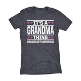 It's A GRANDMA Thing You Wouldn't Understand - 003 Grandmother Ladies Fit T-shirt