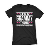 It's A GRANDMOTHER Thing You Wouldn't Understand - 003 Grandma Ladies Fit T-shirt