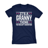 It's A GRANNY Thing You Wouldn't Understand - 003 Grandmother Ladies Fit T-shirt