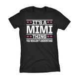 It's A MIMI Thing You Wouldn't Understand - 003 Grandmother Ladies Fit T-shirt