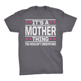 It's A MOTHER Thing You Wouldn't Understand - 003 Mom T-shirt