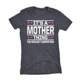 It's A MOTHER Thing You Wouldn't Understand - 003 Mom Ladies Fit T-shirt