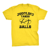 Juggling Takes Balls - Distressed Print -  Funny Sports T-Shirt