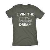 Livin' The Dream - Funny Mom Dad New Parent Ladies Fit T-Shirt