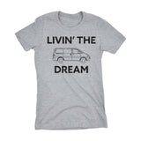 Livin' The Dream - Funny Mom Dad New Parent Ladies Fit T-Shirt