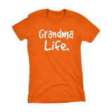 Grandma Life - Mother's Day Gift Grandmother Ladies Fit T-shirt 001