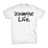 Grandmother Life - Mother's Day Gift Grandma T-shirt 001