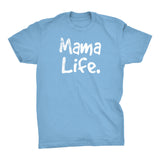MAMA Life - Mother's Day Gift Mom T-shirt 001