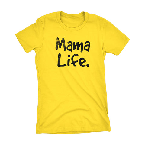 MAMA Life - Mother's Day Gift Mom Ladies Fit T-shirt 001