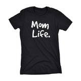 MOM Life - Mother's Day Gift Wife Ladies Fit T-shirt 001