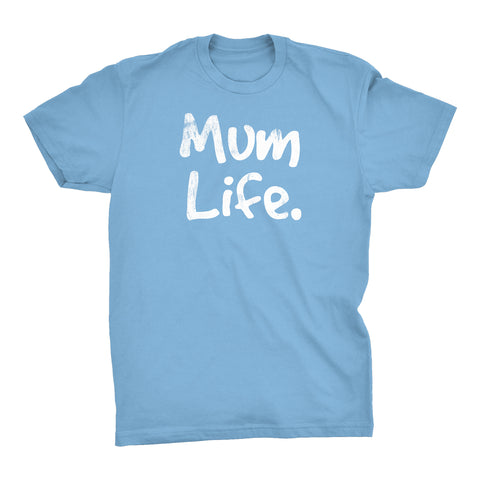 MUM Life - Mother's Day Gift Mom T-shirt 001
