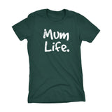 MUM Life - Mother's Day Gift Mom Ladies Fit T-shirt 001