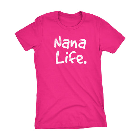 NANA Life - Mother's Day Gift Grandmother Ladies Fit T-shirt 001