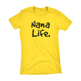 NANA Life - Mother's Day Gift Grandmother Ladies Fit T-shirt 001