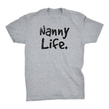 Nanny Life - Mother's Day Gift Grandmother T-shirt 001