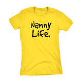 Nanny Life - Mother's Day Gift Grandmother Ladies Fit T-shirt 001