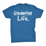 Grandmother Life - Mother's Day Gift Grandma T-shirt 002
