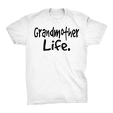 Grandmother Life - Mother's Day Gift Grandma T-shirt 002