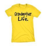 Grandmother Life - Mother's Day Gift Grandma Ladies Fit T-shirt 002