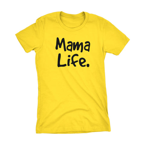 MAMA Life - Mother's Day Gift Mom Ladies Fit T-shirt 002