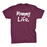 Mommy Life - Mother's Day Gift Mom T-shirt 002