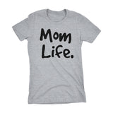 MOM Life - Mother's Day Gift Wife Ladies Fit T-shirt 002