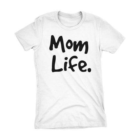 MOM Life - Mother's Day Gift Wife Ladies Fit T-shirt 002