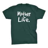 MOTHER Life - Mother's Day Gift Mom T-shirt 002