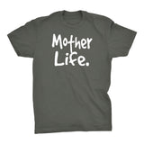 MOTHER Life - Mother's Day Gift Mom T-shirt 002
