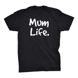MUM Life - Mother's Day Gift Mom T-shirt 002