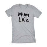 MUM Life - Mother's Day Gift Mom Ladies Fit T-shirt 002