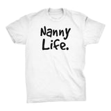 Nanny Life - Mother's Day Gift Grandmother T-shirt 002