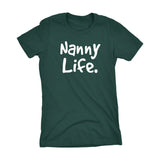 Nanny Life - Mother's Day Gift Grandmother Ladies Fit T-shirt 002