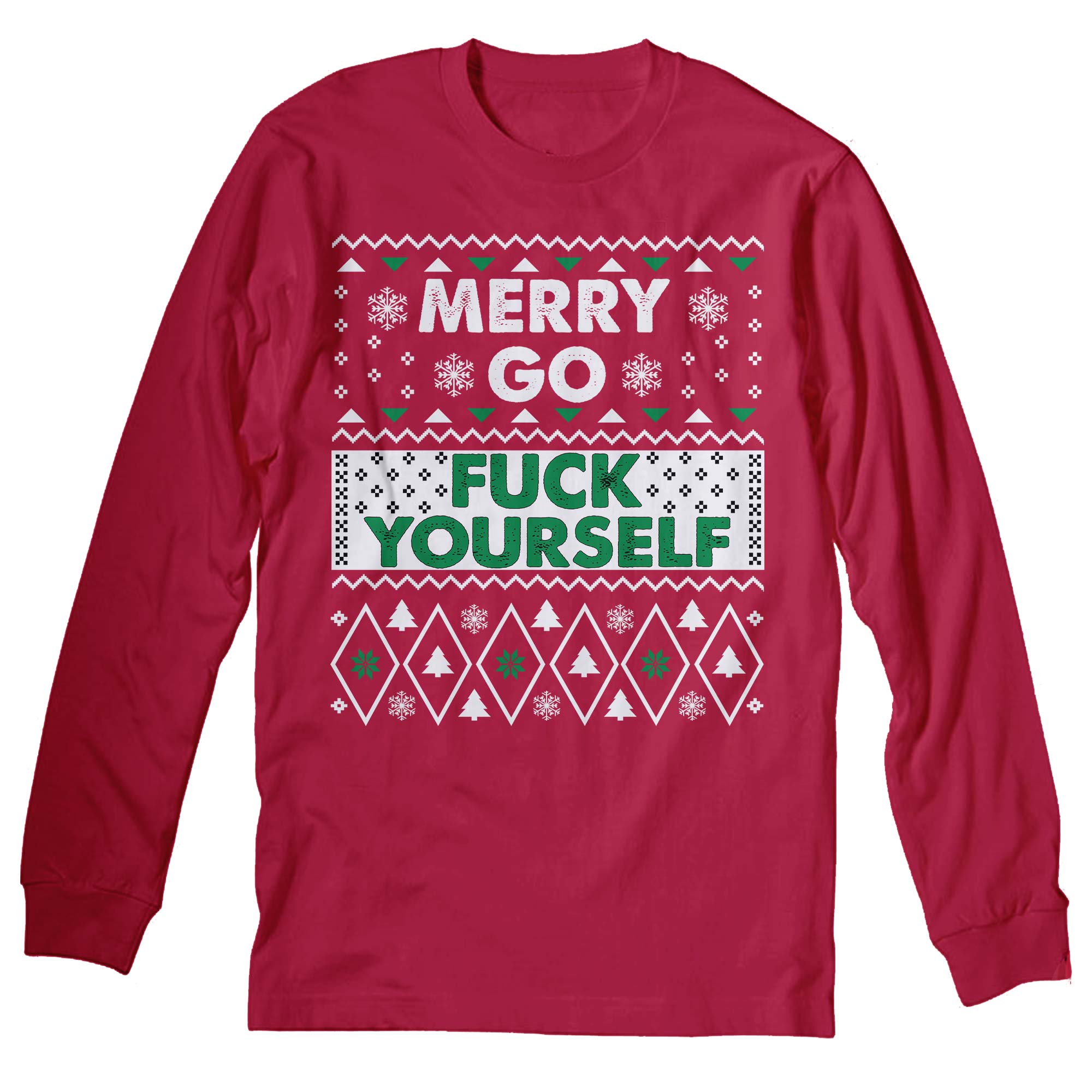 Merry Go Fuck Yourself - Christmas Long Sleeve Shirt