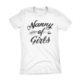 NANNY Of Girls - Mother's Day Grandmother Ladies Fit T-shirt