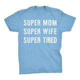 Super MOM - Mother's Day Gift Mom Wife T-shirt