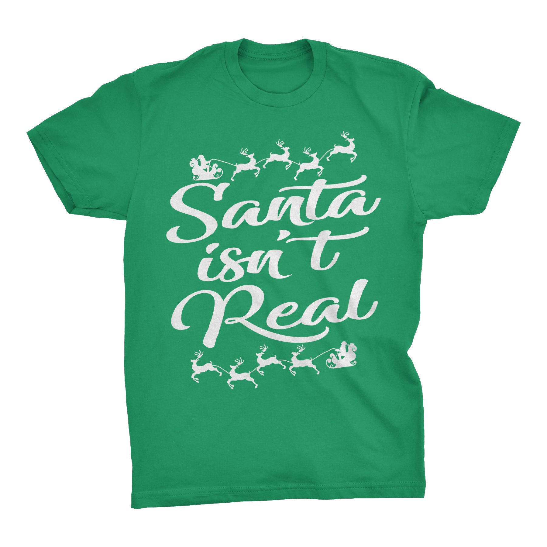 Santa Isn't Real - Christmas T-shirt