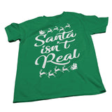 Santa Isn't Real - Christmas Long Sleeve Shirt