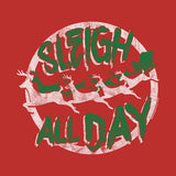 Sleigh All Day - Christmas T-shirt