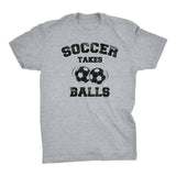 Soccer Takes Balls - Distressed Print -  Funny Sports Pun Gift T-Shirt
